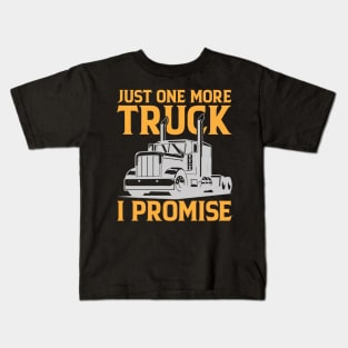 Just One More Truck I Promise Kids T-Shirt